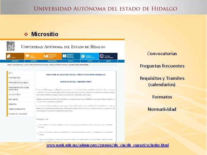 v Micrositio Convocatorias Preguntas frecuentes Requisitos y Tramites (calendarios) Formatos Normatividad www. uaeh. edu.