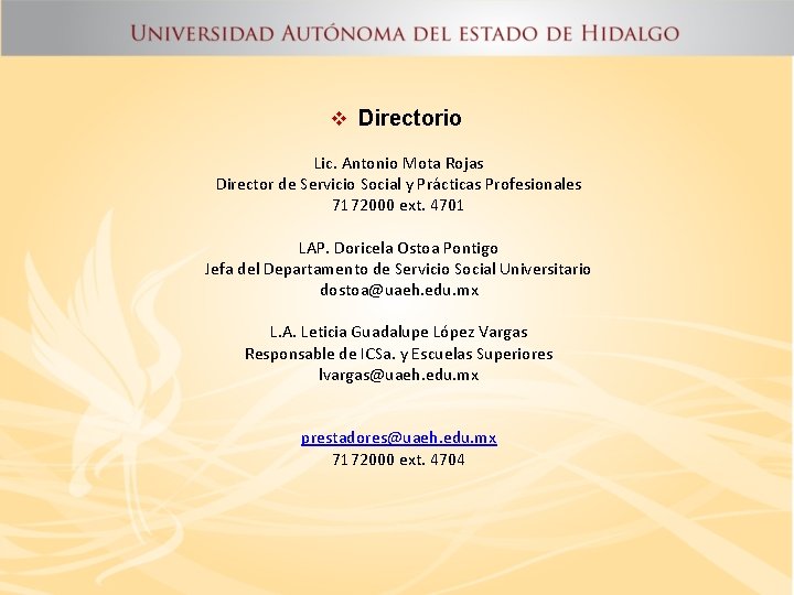 v Directorio Lic. Antonio Mota Rojas Director de Servicio Social y Prácticas Profesionales 7172000