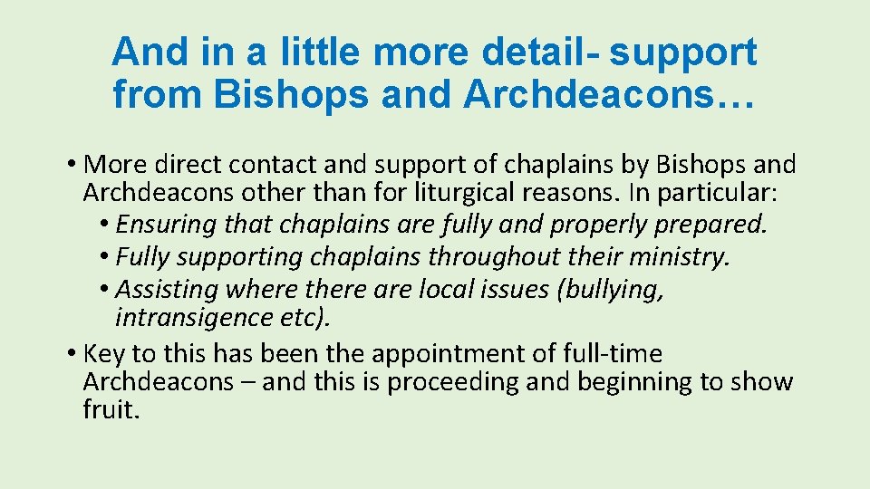 And in a little more detail- support from Bishops and Archdeacons… • More direct