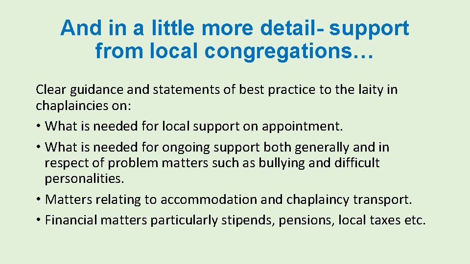 And in a little more detail- support from local congregations… Clear guidance and statements