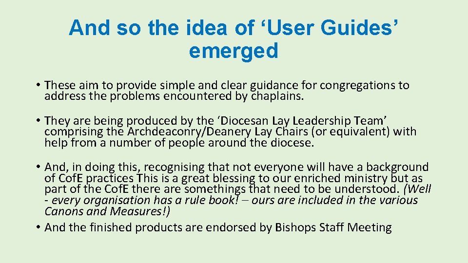 And so the idea of ‘User Guides’ emerged • These aim to provide simple