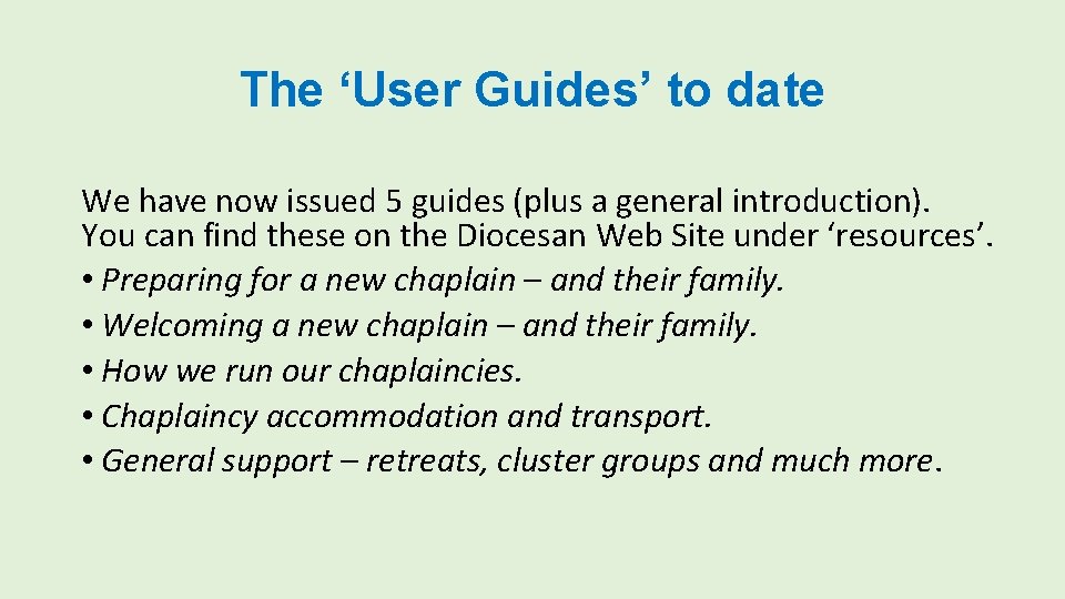 The ‘User Guides’ to date We have now issued 5 guides (plus a general