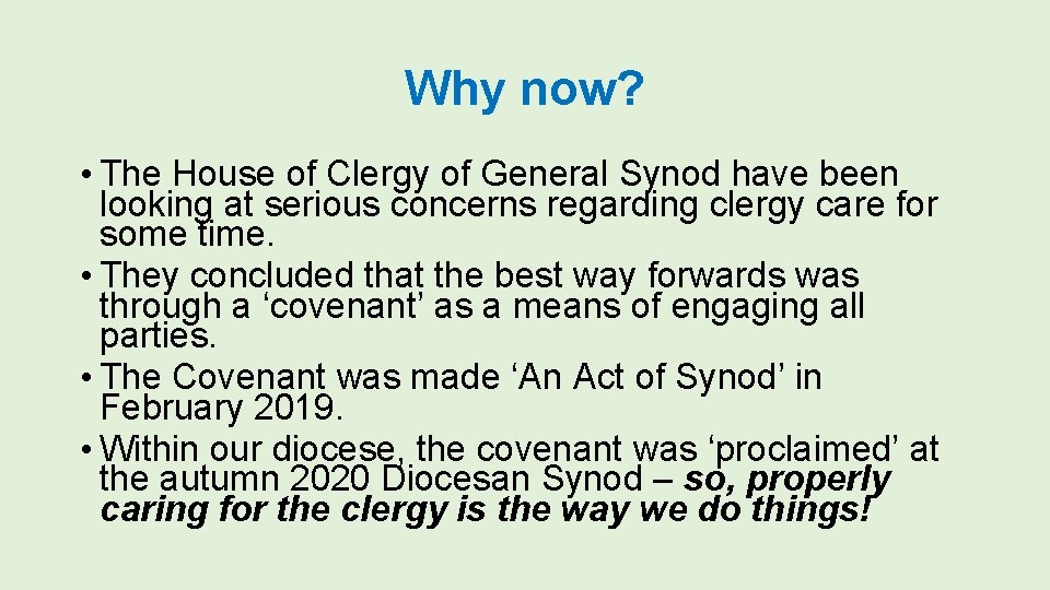 Why now? • The House of Clergy of General Synod have been looking at