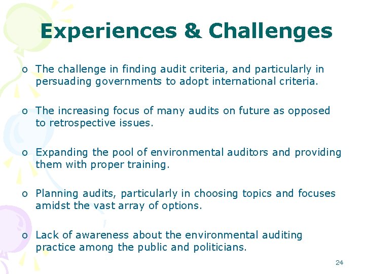 Experiences & Challenges o The challenge in finding audit criteria, and particularly in persuading Experiences & Challenges o The challenge in finding audit criteria, and particularly in persuading