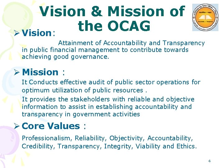 Vision & Mission of the OCAG Ø Vision: Attainment of Accountability and Transparency in Vision & Mission of the OCAG Ø Vision: Attainment of Accountability and Transparency in
