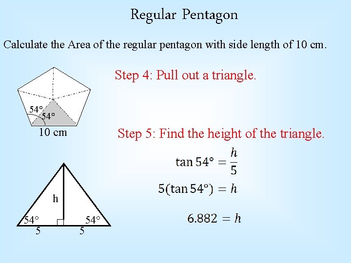 Regular Pentagon Calculate the Area of the regular pentagon with side length of 10