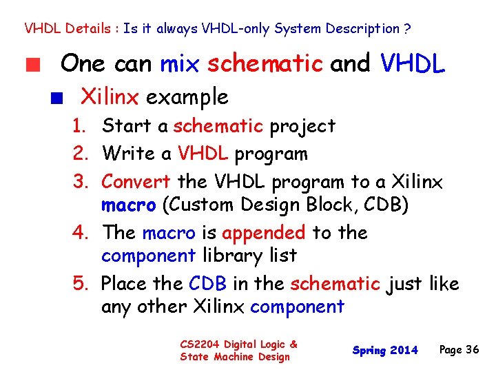 VHDL Details : Is it always VHDL-only System Description ? One can mix schematic