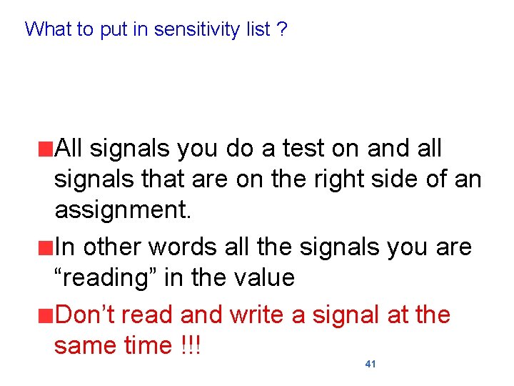 What to put in sensitivity list ? All signals you do a test on