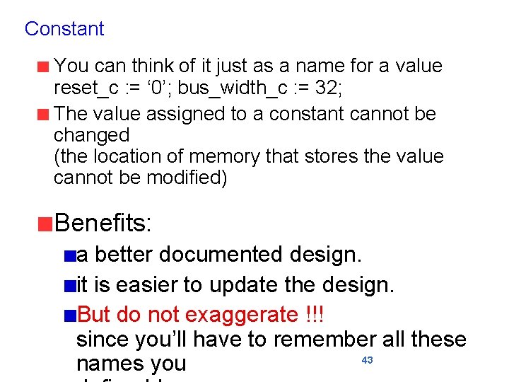 Constant You can think of it just as a name for a value reset_c