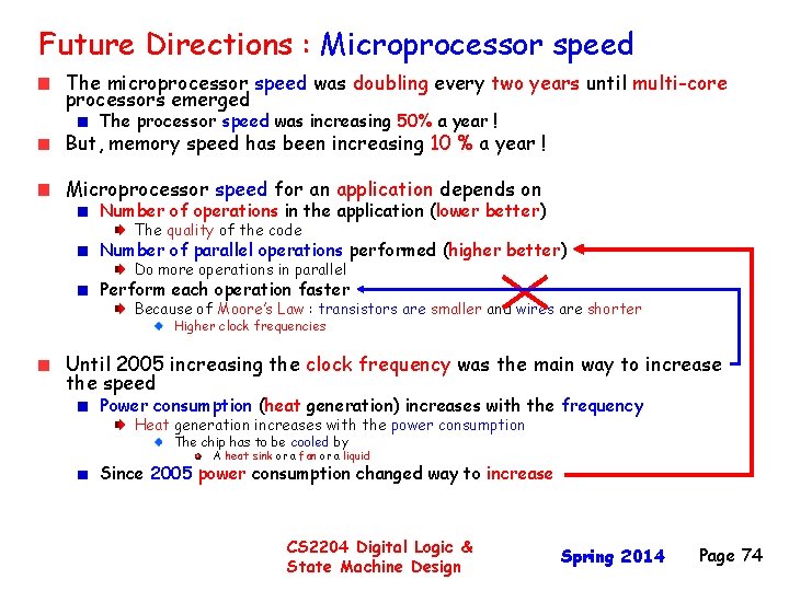 Future Directions : Microprocessor speed The microprocessor speed was doubling every two years until