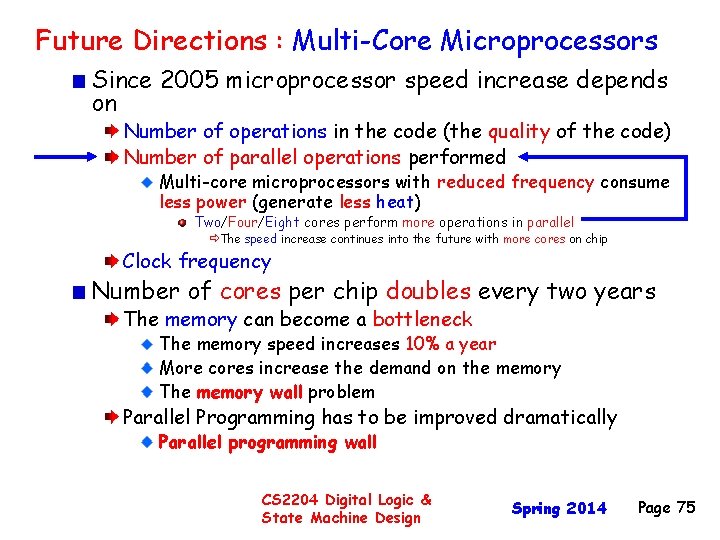 Future Directions : Multi-Core Microprocessors Since 2005 microprocessor speed increase depends on Number of