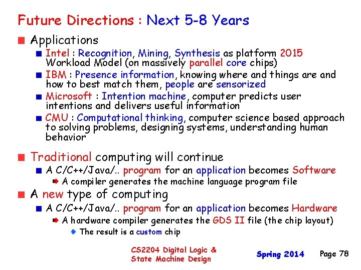 Future Directions : Next 5 -8 Years Applications Intel : Recognition, Mining, Synthesis as