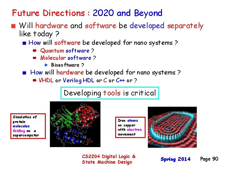 Future Directions : 2020 and Beyond Will hardware and software be developed separately like