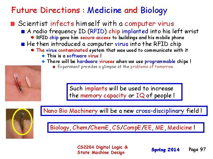 Future Directions : Medicine and Biology Scientist infects himself with a computer virus A