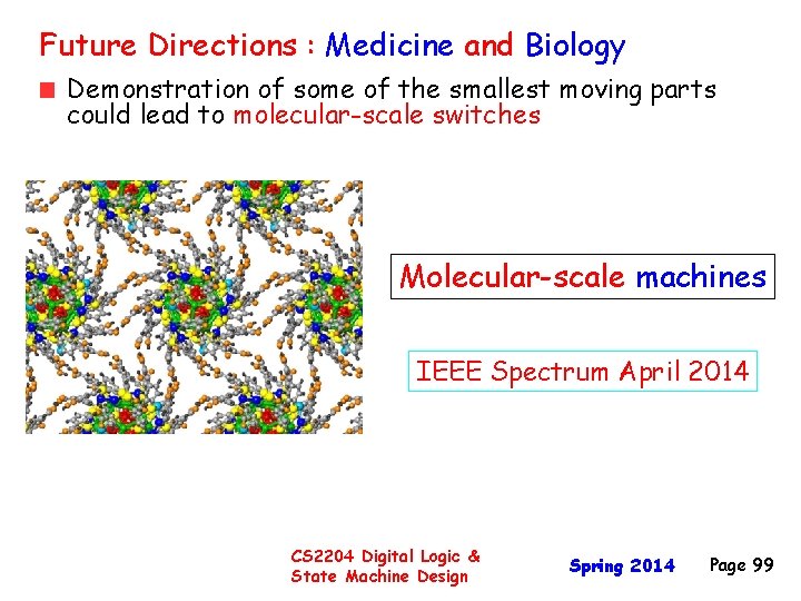 Future Directions : Medicine and Biology Demonstration of some of the smallest moving parts