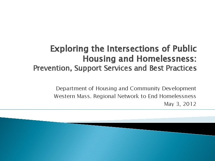 Exploring the Intersections of Public Housing and Homelessness: Prevention, Support Services and Best Practices