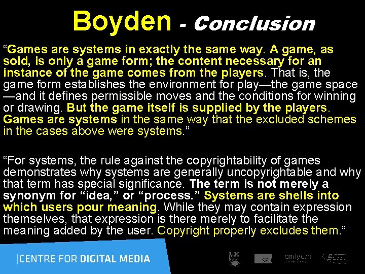 Boyden - Conclusion “Games are systems in exactly the same way. A game, as