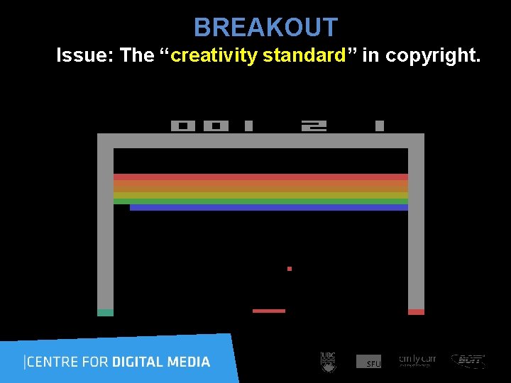 BREAKOUT Issue: The “creativity standard” in copyright. 