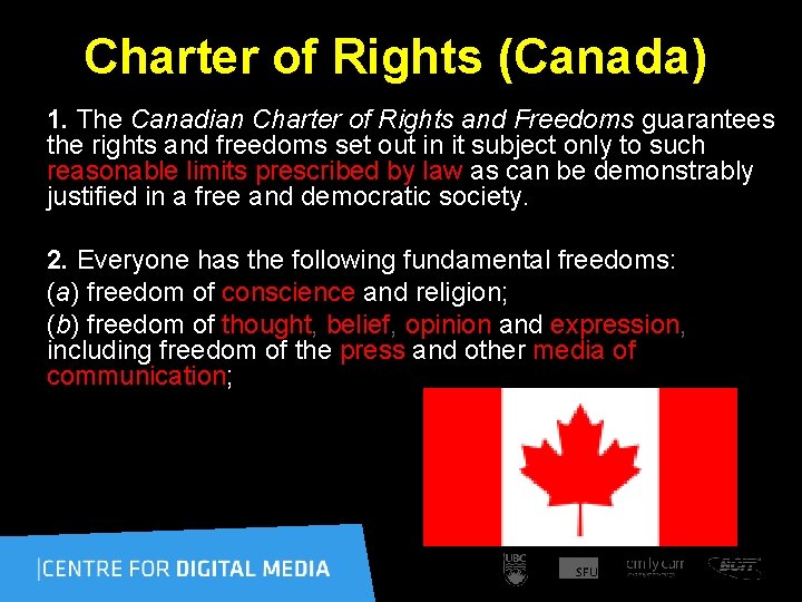 Charter of Rights (Canada) 1. The Canadian Charter of Rights and Freedoms guarantees the