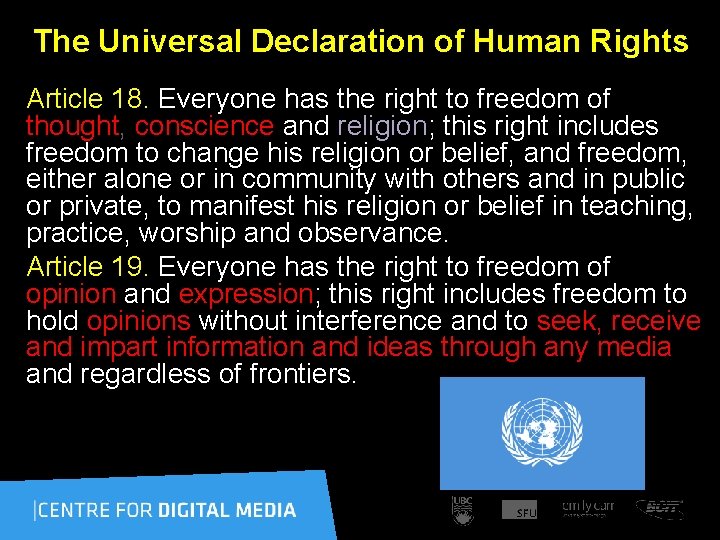 The Universal Declaration of Human Rights Article 18. Everyone has the right to freedom