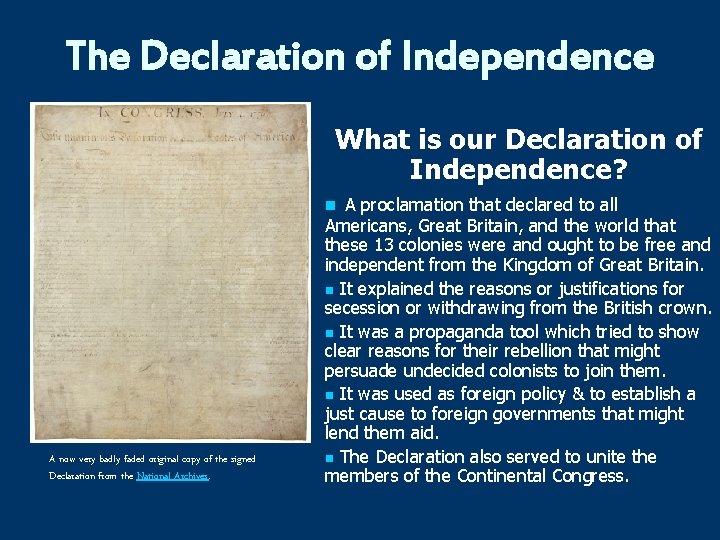 The Declaration of Independence What is our Declaration of Independence? n A proclamation that