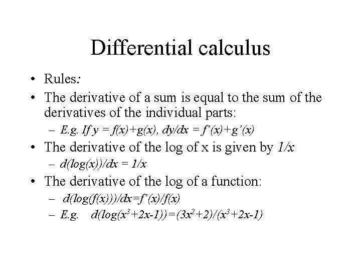 Differential calculus • Rules: • The derivative of a sum is equal to the