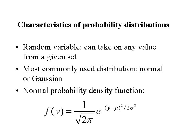 Characteristics of probability distributions • Random variable: can take on any value from a