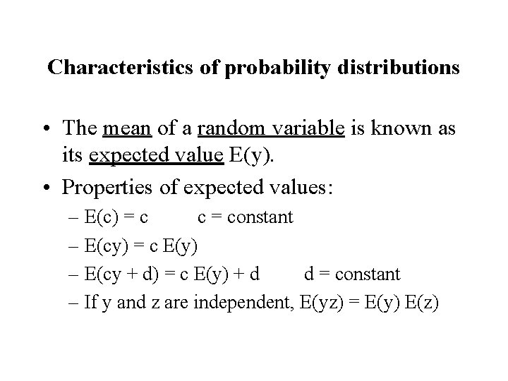 Characteristics of probability distributions • The mean of a random variable is known as