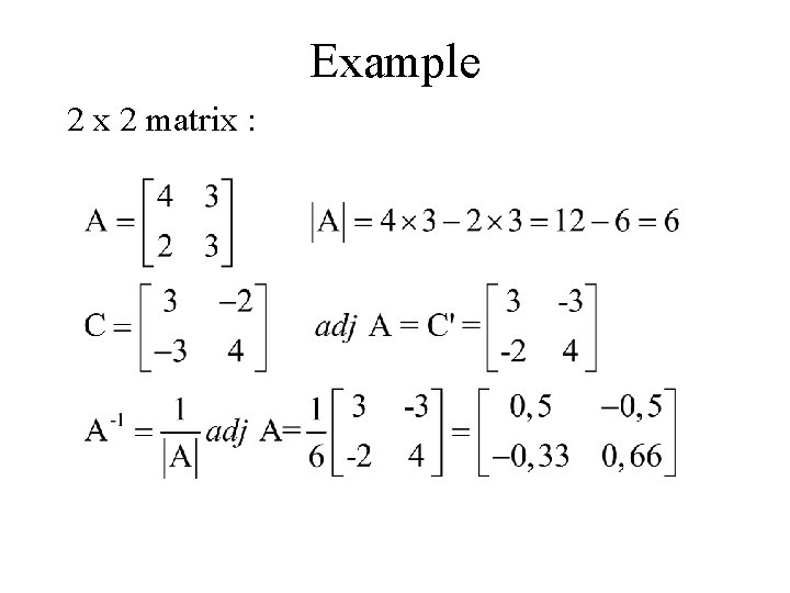 Example 2 x 2 matrix : 