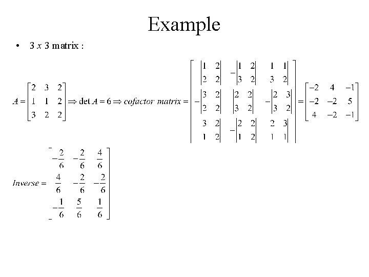 Example • 3 x 3 matrix : 