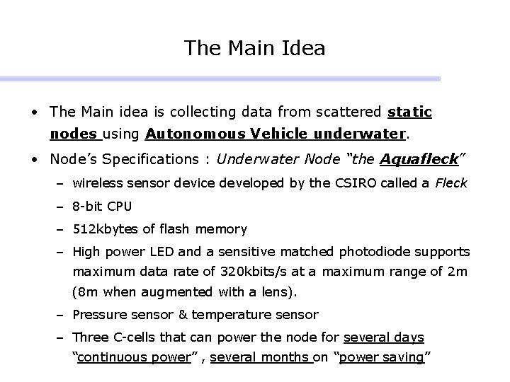 The Main Idea • The Main idea is collecting data from scattered static nodes