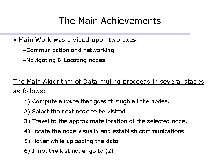 The Main Achievements • Main Work was divided upon two axes –Communication and networking