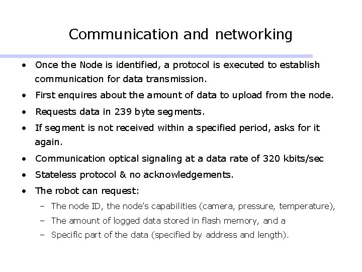 Communication and networking • Once the Node is identified, a protocol is executed to