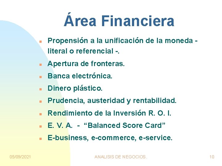 Área Financiera n 05/09/2021 Propensión a la unificación de la moneda literal o referencial