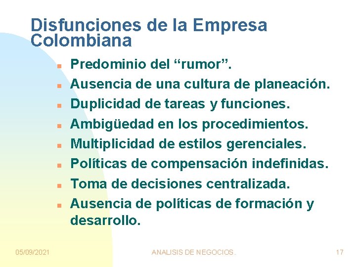 Disfunciones de la Empresa Colombiana n n n n 05/09/2021 Predominio del “rumor”. Ausencia