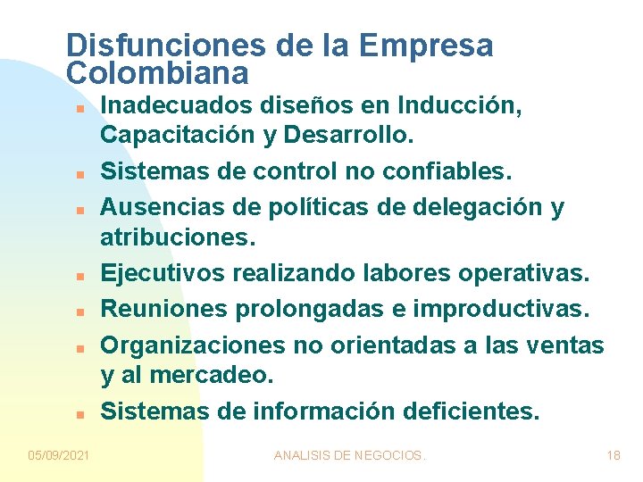 Disfunciones de la Empresa Colombiana n n n n 05/09/2021 Inadecuados diseños en Inducción,