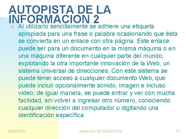 AUTOPISTA DE LA INFORMACION 2 Al utilizarlo sencillamente se adhiere una etiqueta n apropiada