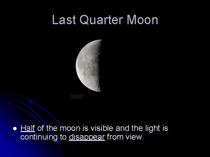 Last Quarter Moon l Half of the moon is visible and the light is