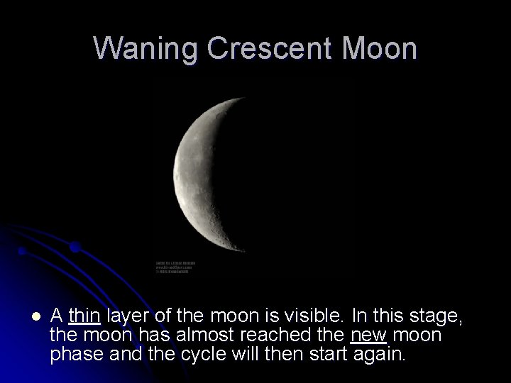 Waning Crescent Moon l A thin layer of the moon is visible. In this