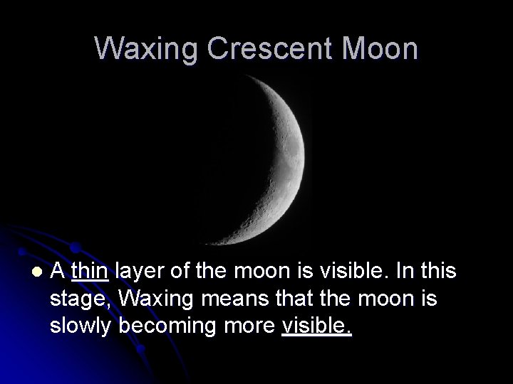 Waxing Crescent Moon l A thin layer of the moon is visible. In this