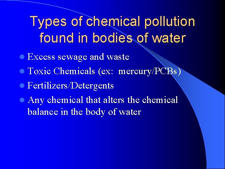 Types of chemical pollution found in bodies of water l Excess sewage and waste