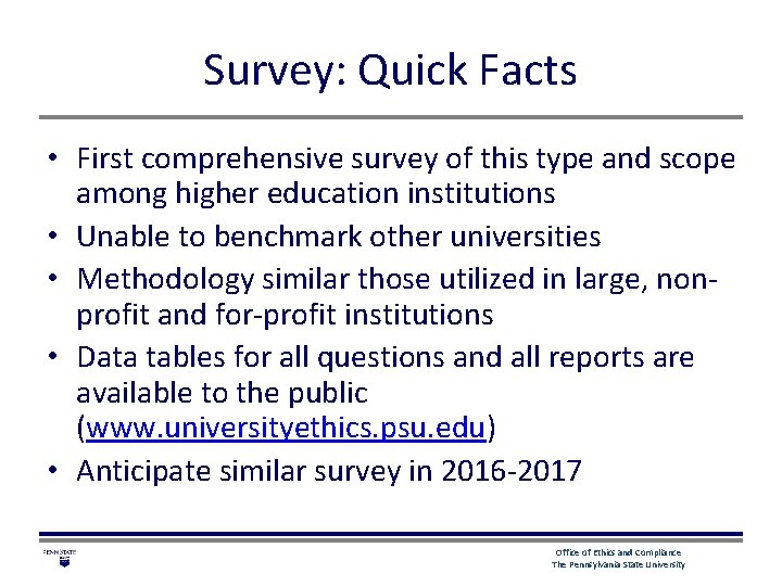 Survey: Quick Facts • First comprehensive survey of this type and scope among higher