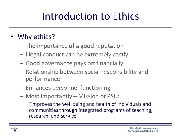 Introduction to Ethics • Why ethics? – The importance of a good reputation –