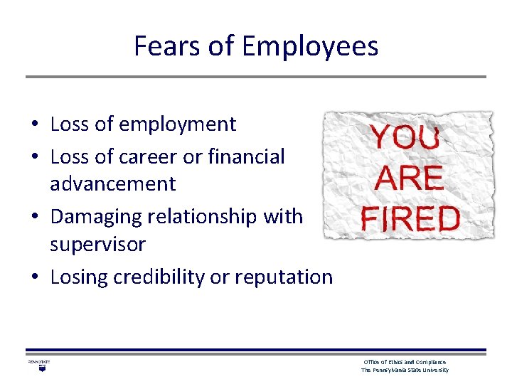 Fears of Employees • Loss of employment • Loss of career or financial advancement