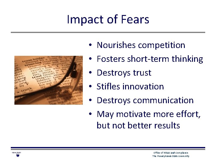 Impact of Fears • • • Nourishes competition Fosters short-term thinking Destroys trust Stifles