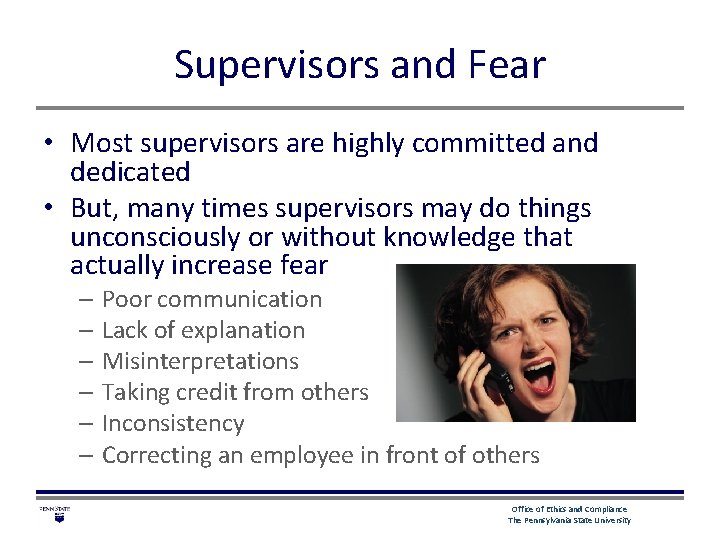 Supervisors and Fear • Most supervisors are highly committed and dedicated • But, many