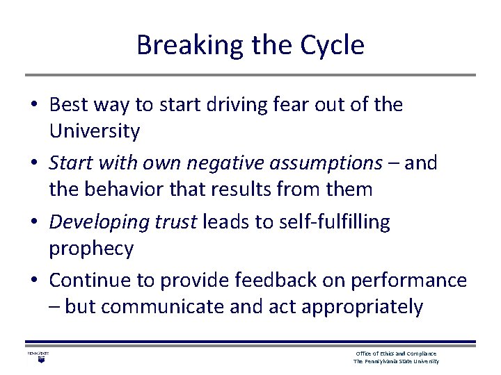 Breaking the Cycle • Best way to start driving fear out of the University