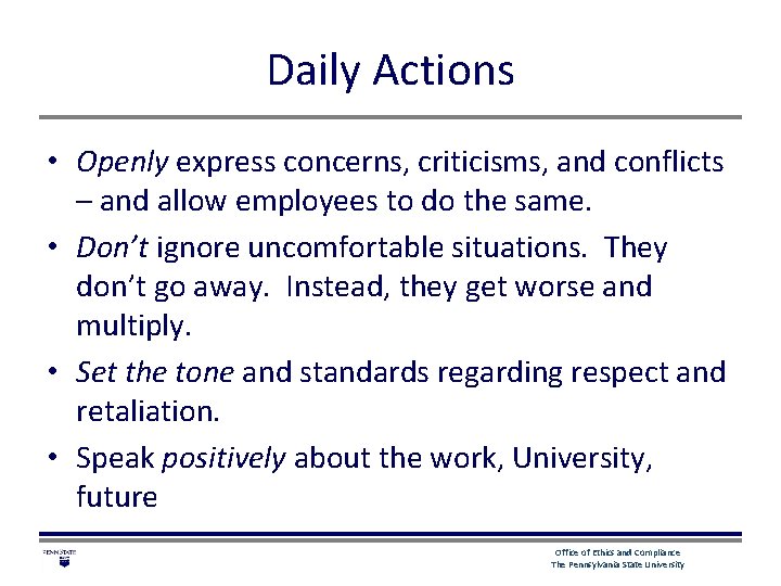 Daily Actions • Openly express concerns, criticisms, and conflicts – and allow employees to