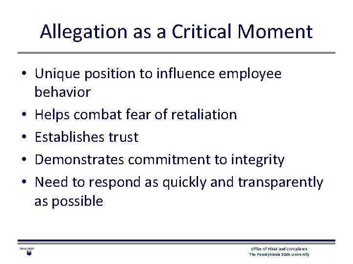 Allegation as a Critical Moment • Unique position to influence employee behavior • Helps