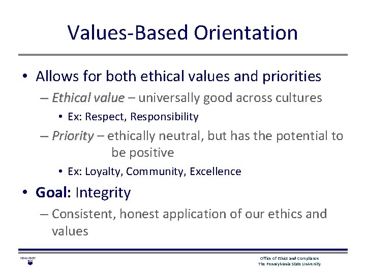 Values-Based Orientation • Allows for both ethical values and priorities – Ethical value –